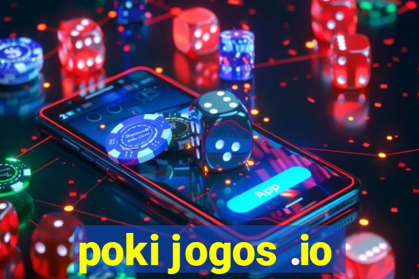 poki jogos .io